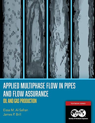 Applied Multiphase Flow in Pipes and Flow Assurance - Oil and Gas Production: Textbook 14