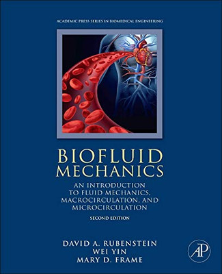 Biofluid Mechanics: An Introduction to Fluid Mechanics, Macrocirculation, and Microcirculation (Biomedical Engineering)