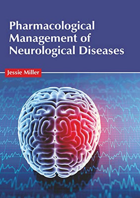 Pharmacological Management of Neurological Diseases