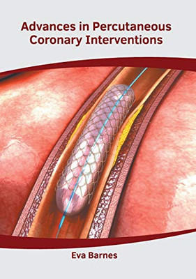 Advances in Percutaneous Coronary Interventions