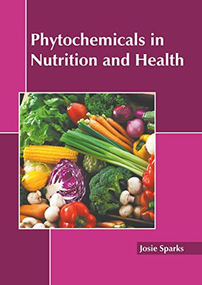 Phytochemicals in Nutrition and Health