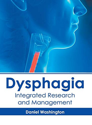 Dysphagia: Integrated Research and Management