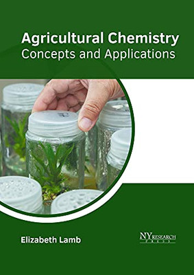 Agricultural Chemistry: Concepts and Applications