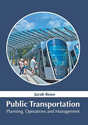 Public Transportation: Planning, Operations and Management