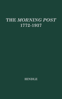The Morning Post, 1772-1937: Portrait of a Newspaper