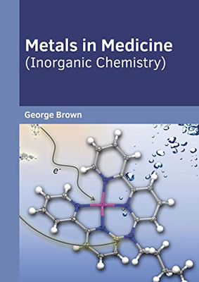 Metals in Medicine (Inorganic Chemistry)