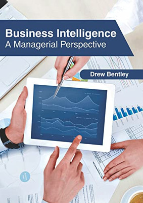 Business Intelligence: A Managerial Perspective