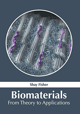 Biomaterials: From Theory to Applications