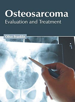 Osteosarcoma: Evaluation and Treatment