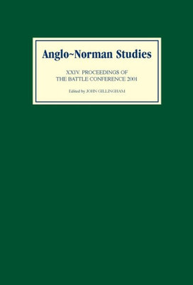 Anglo-Norman Studies XXIV: Proceedings of the Battle Conference 2001