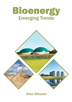 Bioenergy: Emerging Trends