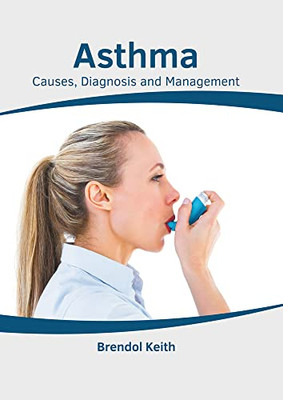 Asthma: Causes, Diagnosis and Management