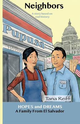 Neighbors: A Family from El Salvador: A Story Based on Real History