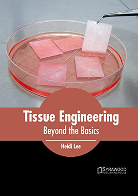 Tissue Engineering: Beyond the Basics