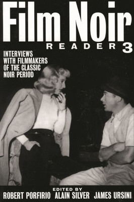 Film Noir Reader 3: Interviews with Filmmakers of the Classic Noir Period