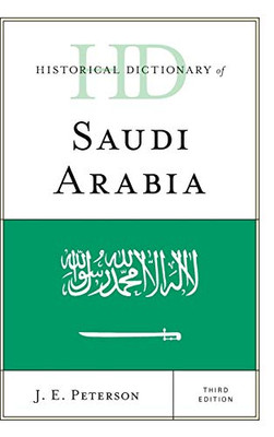 Historical Dictionary of Saudi Arabia (Historical Dictionaries of Asia, Oceania, and the Middle East)