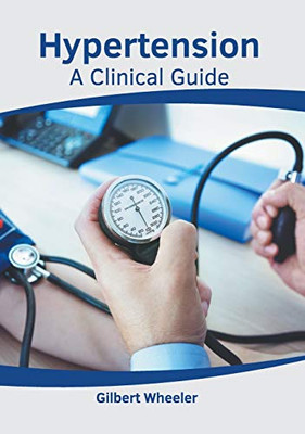 Hypertension: A Clinical Guide