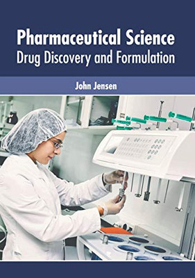 Pharmaceutical Science: Drug Discovery and Formulation