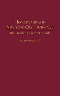 Homesteading in New York City, 1978-1993: The Divided Heart of Loisaida