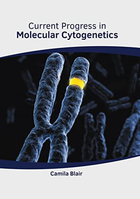 Current Progress in Molecular Cytogenetics