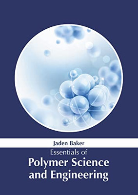 Essentials of Polymer Science and Engineering