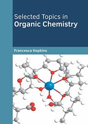 Selected Topics in Organic Chemistry