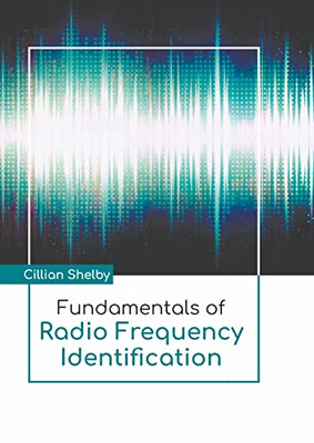 Fundamentals of Radio Frequency Identification