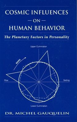 Cosmic Influences on Human Behavior: The Planetary Factors in Personality
