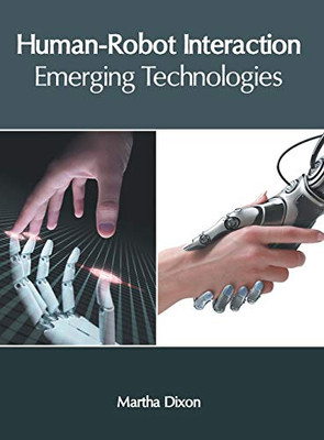 Human-Robot Interaction: Emerging Technologies
