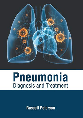 Pneumonia: Diagnosis and Treatment