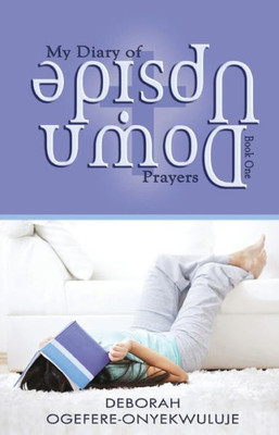 My Diary of Upside Down Prayers