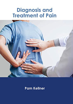 Diagnosis and Treatment of Pain