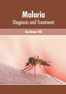Malaria: Diagnosis and Treatment
