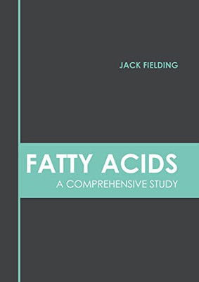 Fatty Acids: A Comprehensive Study