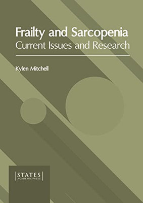 Frailty and Sarcopenia: Current Issues and Research