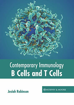 Contemporary Immunology: B Cells and T Cells
