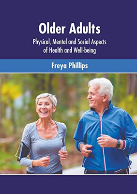Older Adults: Physical, Mental and Social Aspects of Health and Well-being