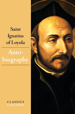 The Autobiography of Saint Ignatius of Loyola