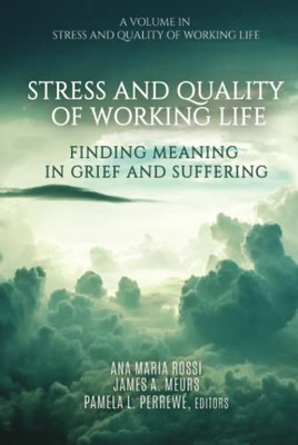 Stress and Quality of Working Life: Finding Meaning in Grief and Suffering - 9781648021589