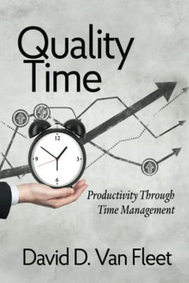 Quality Time: Productivity Through Time Management - 9781648022425