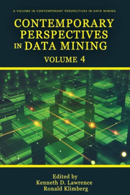 Contemporary Perspectives in Data Mining: Volume 4 - 9781648021442