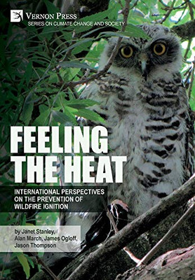 Feeling the heat: International perspectives on the prevention of wildfire ignition (Climate Change and Society) - 9781622738281