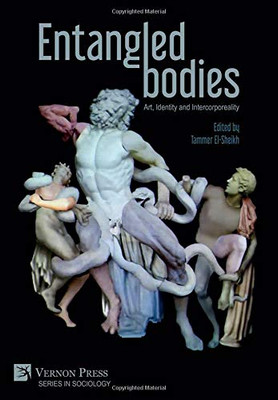 Entangled Bodies: Art, Identity and Intercorporeality (Sociology) - 9781622738335