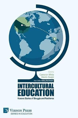 Intercultural Education: Kosovo Stories of Struggle and Resilience - 9781648891694