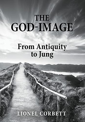 The God-Image: From Antiquity to Jung - 9781630519858
