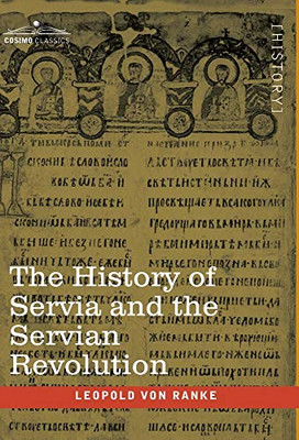 The History of Servia and the Servian Revolution: With a Sketch of the Insurrection in Bosnia and The Slave Provinces of Turkey - 9781646791675