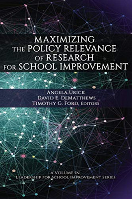 Maximizing the Policy-Relevance of Research for School Improvement (Leadership for School Improvement) - 9781648022470