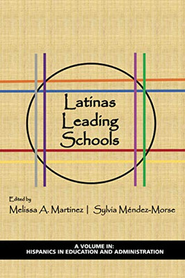 Latinas Leading Schools (Hispanics in Education and Administration) - 9781648023576