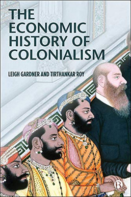 The Economic History of Colonialism - 9781529207637