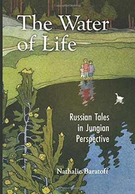 The Water of Life: Russian Tales in Jungian Perspective - 9781630518806